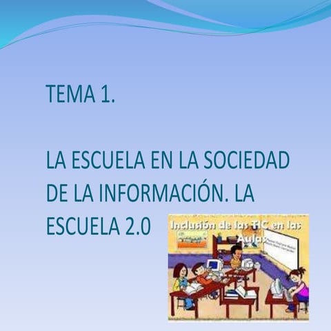 La escuela en la sociedad de la información. La escuela 2.0 | PPTX