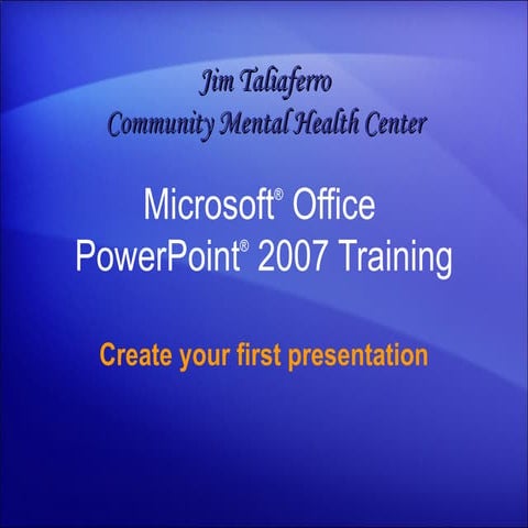 Power Point 2007  Create Your First Presentation