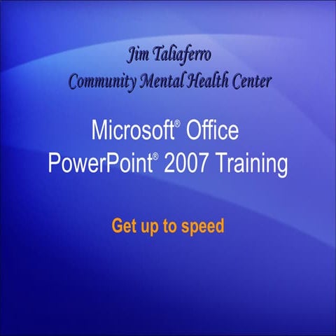 Power Point 2007  Get Up To Speed