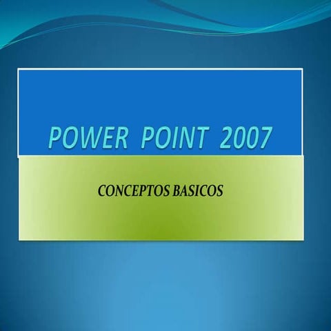 Power  point  2007  conceptos basicos