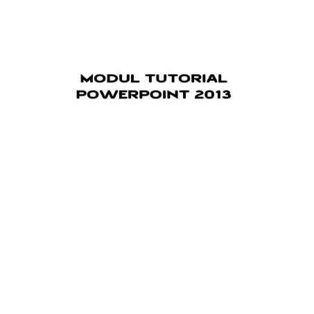 MODUL TUTORIAL POWERPOINT 2013 | PDF