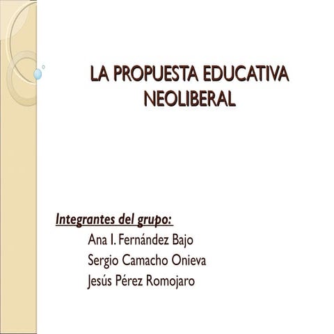 Power point aplicaciones del neoliberalismo. grupo 7. 2º de primaria b