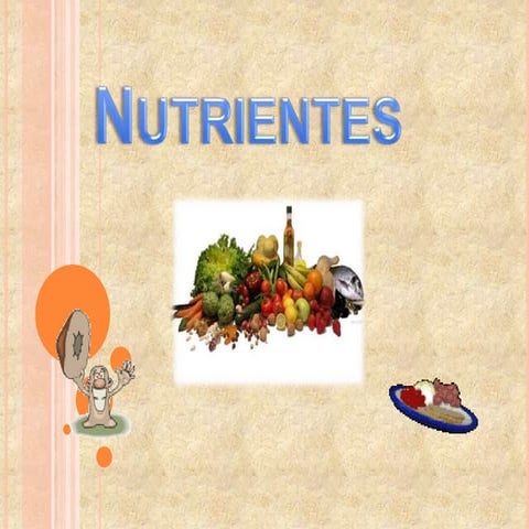 LOS NUTRIENTES Y LOS ALIMENTOS