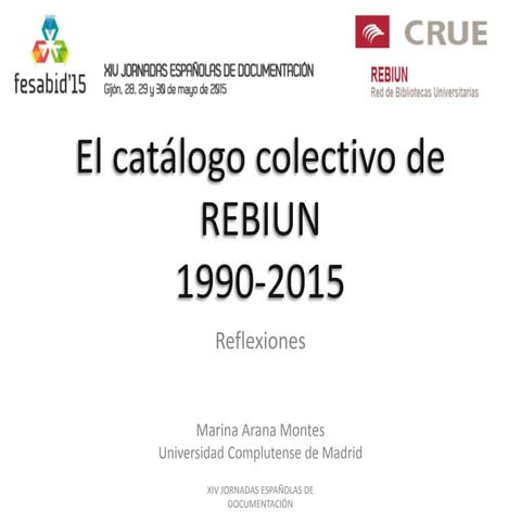 El catalogo colectivo de REBIUN. 1990-2015
