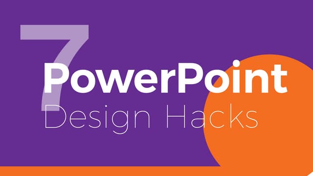7 PowerPoint Design Hacks