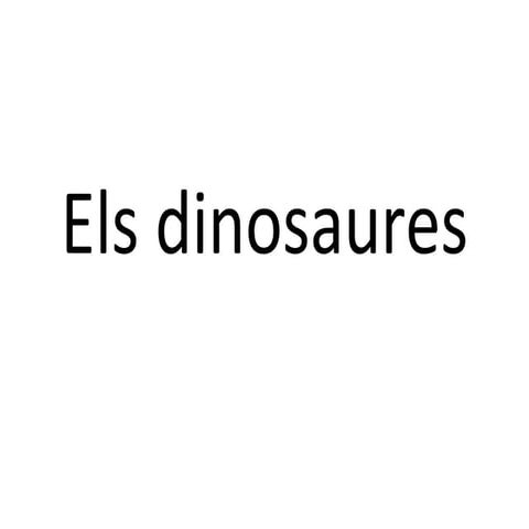 Powerpoint els dinosaures 1