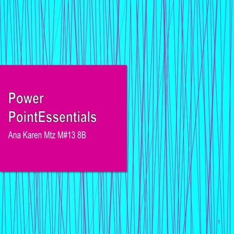 Power point essentials ana karen mtz