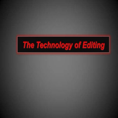 The Technology of Editing