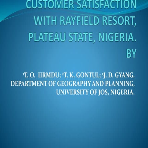CUSTOMER SATISFACTION WITH RAYFIELD RESORT, PLATEAU STATE, NIGERIA