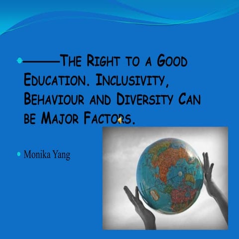 The Right to Learn. THe Right to Teach.The Inclusivity and Diversity Factors.