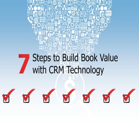 7 Steps To Build Book Value With CRM Technology