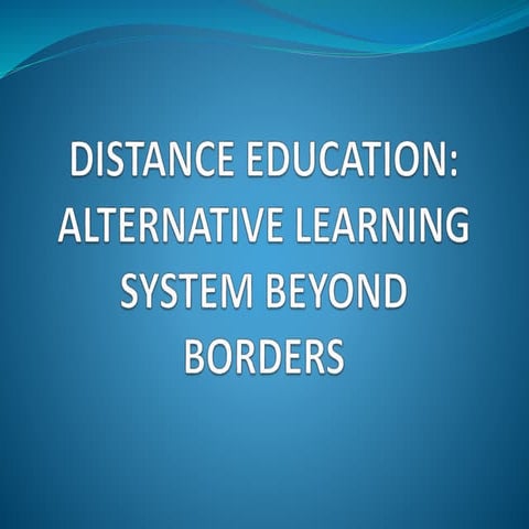 Distance Education: Alternative Learning System Beyond Borders