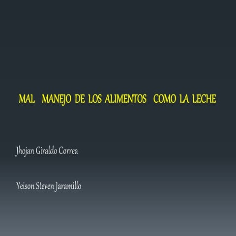 MAL  MANEJO DE LOS ALIMENTOS  COMO LA LECHE