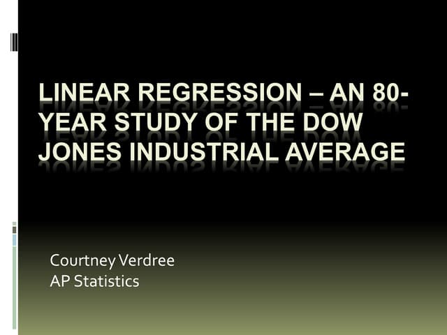 Linear Regression - An 80 year study of the Dow Jones Industrial Average