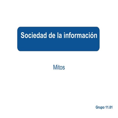 Mitos de la Sociedad de la información