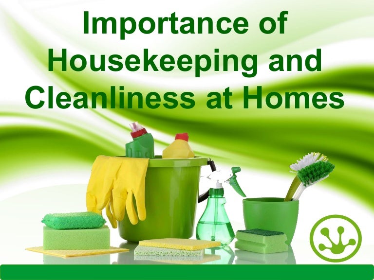 Importance of housekeeping and cleanliness at homes