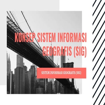 Konsep Sistem Informasi Geografis ( SIG )