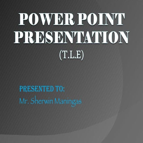 Power Point Presentation : Presented to; Mr. Sherwin Maningas