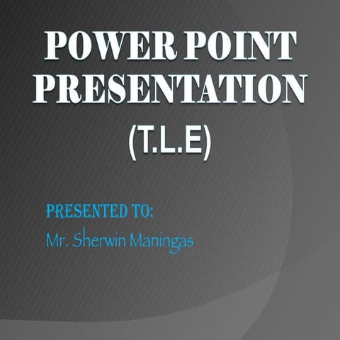 Power Point Presentation (T.L.E)