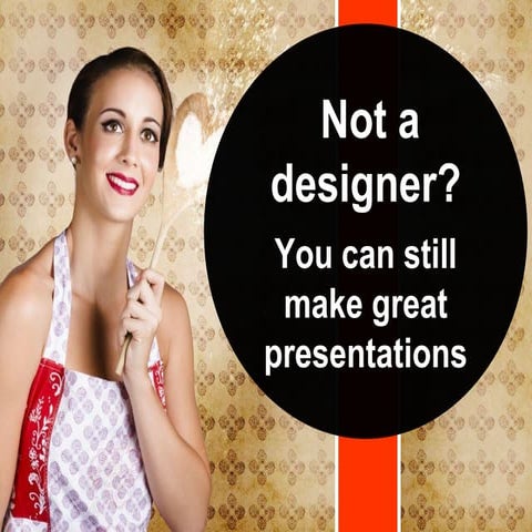 Presentation guidelines for non designers