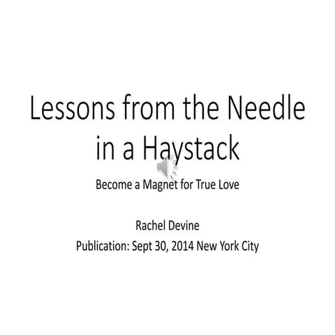 LESSONS FROM THE NEEDLE IN THE HAYSTACK - FIND TRUE LOVE
