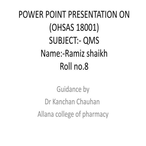 Power point presentation on (ohsas 18001)