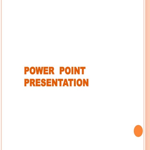 Power  point presentation 