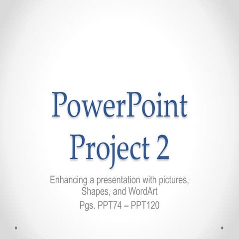 Powerpoint project 2 powerpoint | PPT
