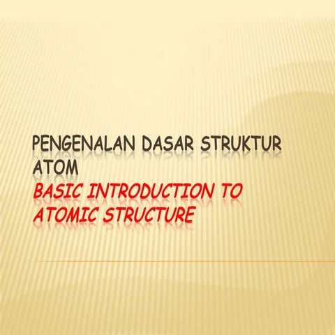 Pengenalan Dasar Struktur Atom