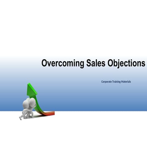 Handling Sales Objections. Sales overcoming sales objections