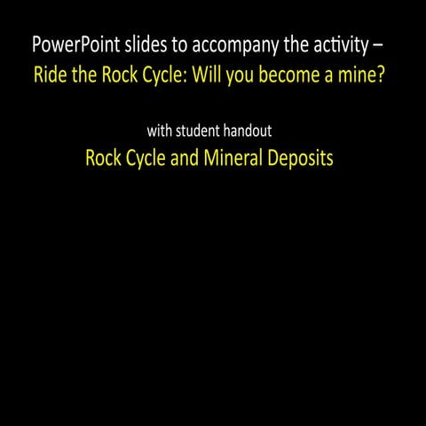 PowerPoint Slides for the ROCK CYCLE Activity 9September2016.pptx