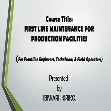 POWERPOINTS ON FIRST LINE MAINTENANCE FOR PRODUCTION FACILITIES.pptx