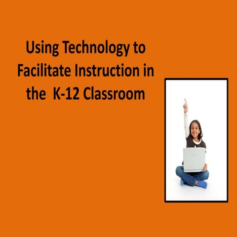 Powerpoint technology in the k 12 classroom inst 6031