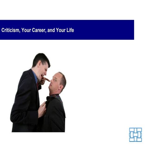 Criticism, Your Career, and Your Life 