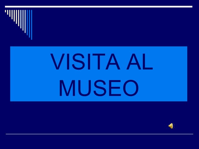 Powerpoint visita al museo 2