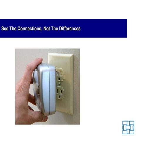 See the Connection, Not the Differences