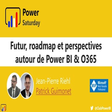 Power Saturday - futur, roadmap et perspectives autour de Power BI et Office 365
