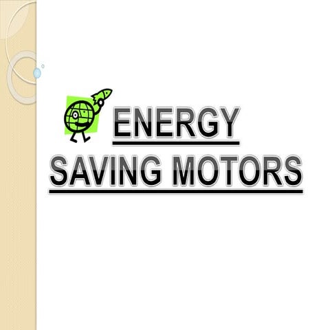 Power saving motors