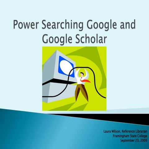Power Searching Google And Google Scholar