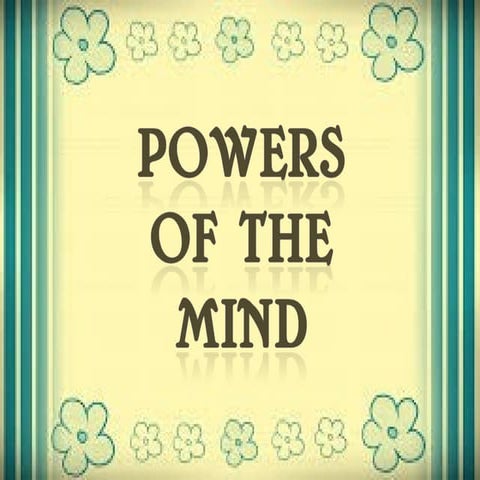 Powers of the mind