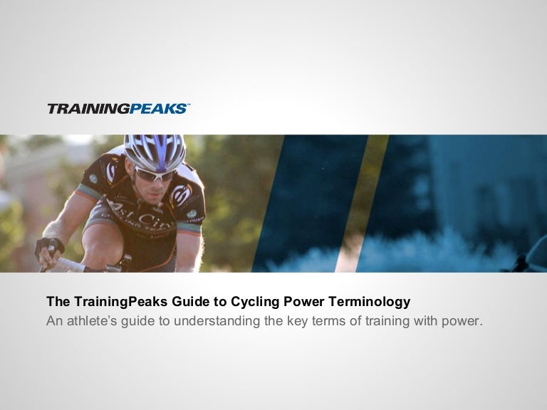 The TrainingPeaks Guide to Cycling Power Terminology