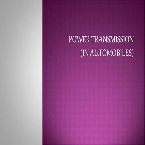 Power transmission in Automobiles