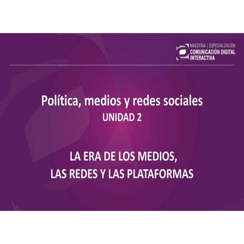 Unidad 2 | Política, Medios y Redes Sociales