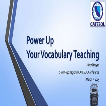 Power Up Vocab Teaching - San Diego Regional CATESOL Conference 2015