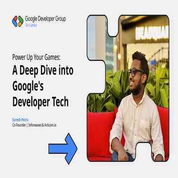 Power Up Your Games: A Deep Dive into Google's Developer Tech