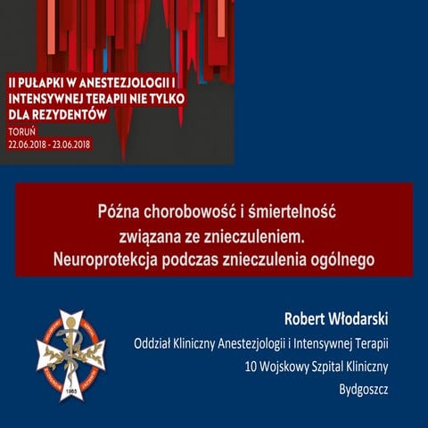 Późna chorobowość i śmiertelność związana ze znieczuleniem. Neuroprotekcja w czasie znieczulenia ogólnego.