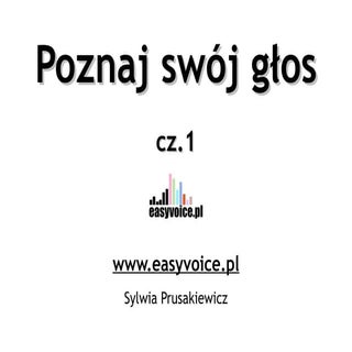 Poznaj swoj glos cz.1