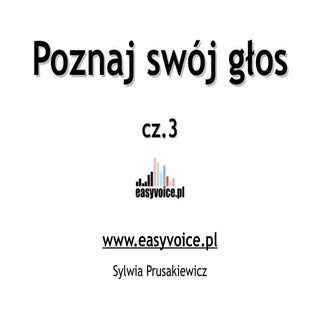 Poznaj swoj glos cz.3