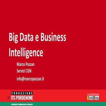 Big data e Business Intelligence | presentazione open day @Fondazione Kennedy...