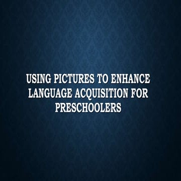 Using Pictures to enhance language acquisition for preschoolers